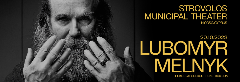 LUBOMYR MELNYK LIVE IN NICOSIA - CANCELLED