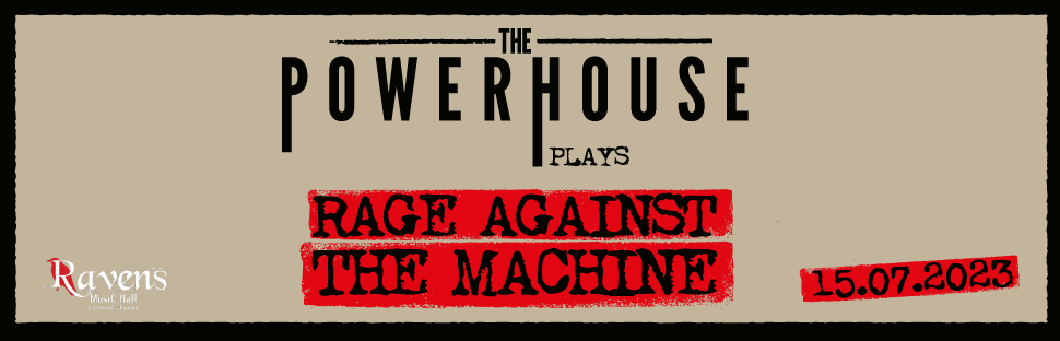 THE POWERHOUSE PLAYS RAGE AGAINST THE MACHINE (LAST SHOW)